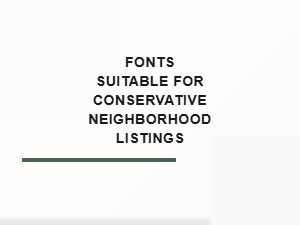 Traditional Fonts for Neighborhood Listings