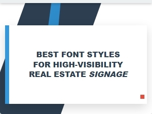 Best Fonts for Visible Real Estate Signs