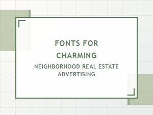 The Perfect Fonts for Charming Neighborhood Ads
